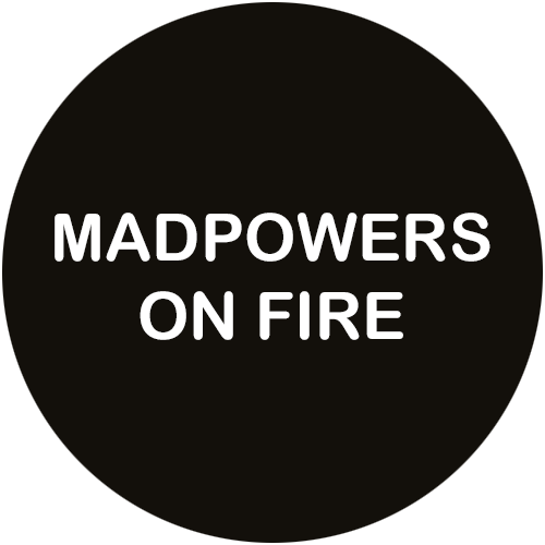 MADPOWERS ON FIRE